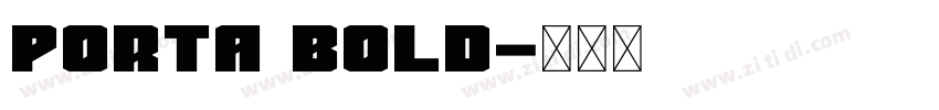 Porta Bold字体转换 Porta Bold字体转换
